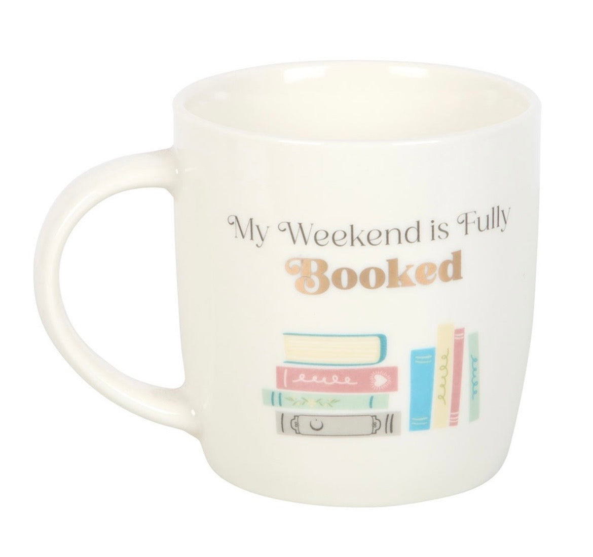 My Weekend is Fully Booked Ceramic Mug